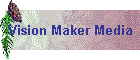 Vision Maker Media
